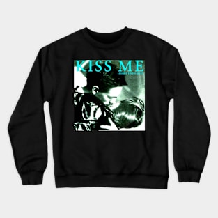 Kiss Me Throwback 1982 and 1985 New Wave Classic Crewneck Sweatshirt